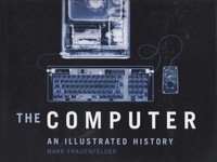 The Computer: An Illustrated History