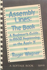 Assembly Lines:The Book - A Beginner's Guide to 6502 Programming on the Apple II