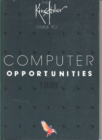 The Kingfisher Guide to Computer Opportunities 1989