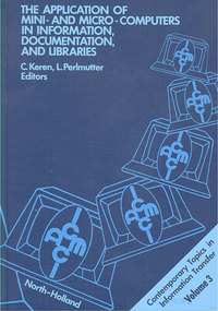 The Application of Mini- and Micro- Computers in Information, Documentation and Libraries