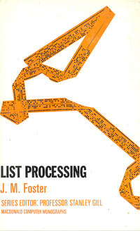 MacDonald Computer Monographs No. 1 - List Processing
