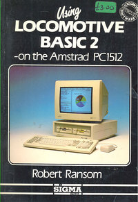 Using Locomotive BASIC 2 - on the Amstrad PC1512