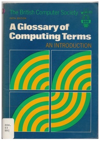 A Glossary of Computing Terms - An Introdcution (Fifth Edition)