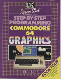 Step-by-Step Programming Commodore 64 Graphics