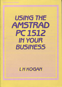 Using the Amstrad PC 1512 In Your Business