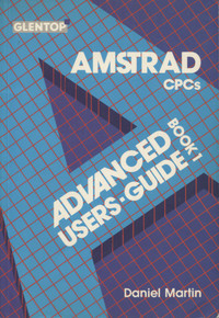 Amstrad CPCs Advanced Users Guide Book 1
