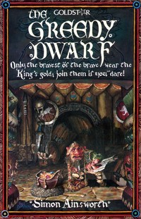 The Greedy Dwarf