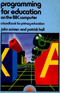 Programming For Education On The BBC Computer - A Handbook For Primary Education 