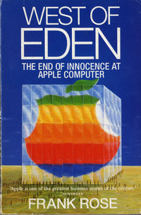 West of Eden: The End of Innocence at Apple Computer