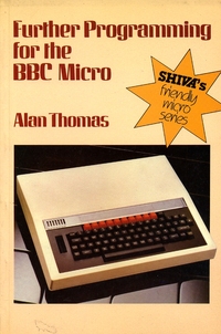 Further Programming for the BBC Micro