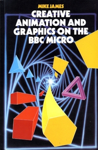 Creative Animation and Graphics on the BBC Micro