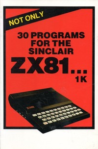 Not Only 30 Programs for the Sinclair ZX81 ...