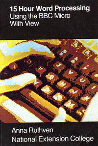 15 Hour Word Processing Using the BBC Micro with View