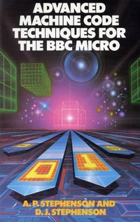 Advanced Machine Code Techniques for the BBC Micro