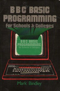 BBC Basic Programming for Schools and Colleges