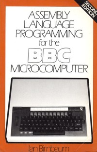 Assembly Language Programming for the BBC Microcomputer - Second Edition