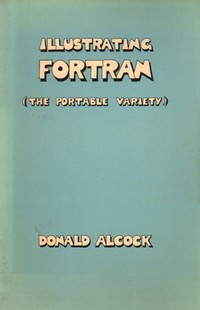 Illustrating Fortran (The Portable Variety)