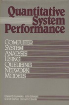 Quantitative System Performance: Computer System Analysis Using Queueing Network Models