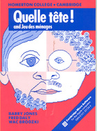 Quelle Tete! and Jeu des menages