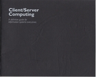 Client/Server Computing - A definitive guide for information systems executives