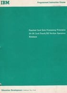 Punched Card Data Processing Principles 24-26 Card Punch/56 Verifier Operation Notebook