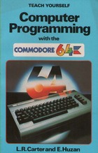 Teach Yourself Computer Programming with the Commodore 64
