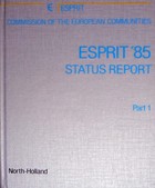 ESPRIT '85 Status Report Part 1