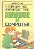 Learning to Use the Commodore 64 Computer