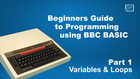 Beginners Guide to Programming Using BBC BASIC - Part 1